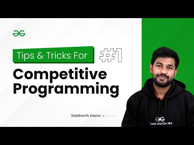 Get Started with CP | Competitive Programming Tips | GeeksforGeeks