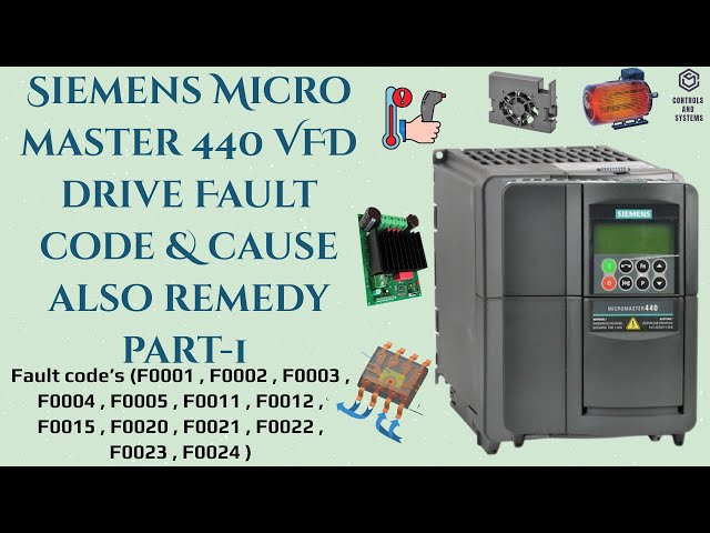 Siemens Micro Master 440 VFD Drive | Fault Codes, Causes & Remedies Part-1