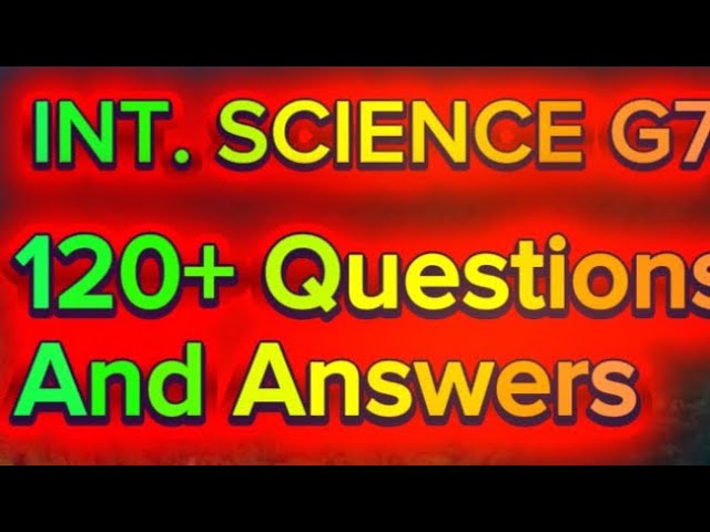 120+ INTEGRATED SCIENCE GRADE 7 QUESTIONS AND ANSWERS