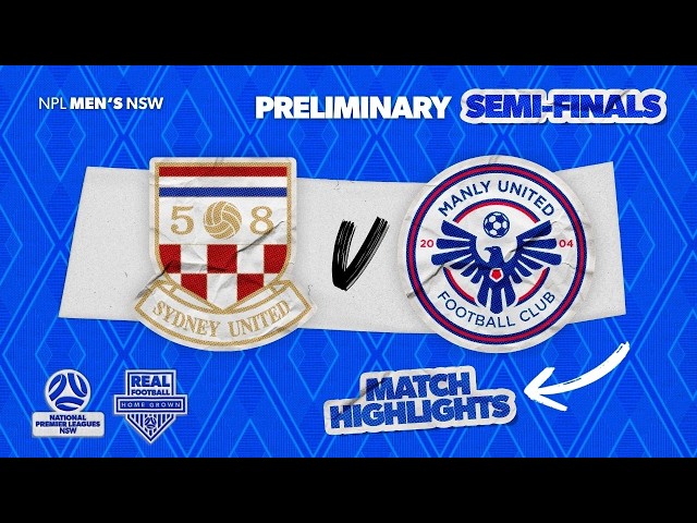 NPL Men's NSW Preliminary Final Highlights – Sydney United 58 v Manly United