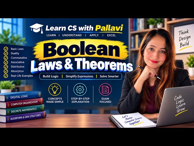 Boolean Laws & Theorems Explained  | Simplify Boolean Expressions | Learn CS with Pallavi 