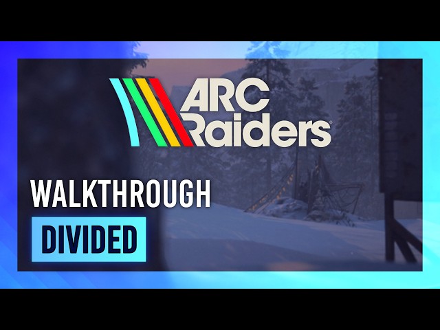 Divided | Quest Guide/Walkthrough | ARC Raiders