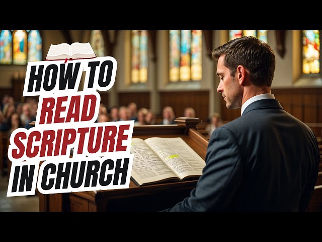 Tips for Reading Scripture in Church: A How To Guide