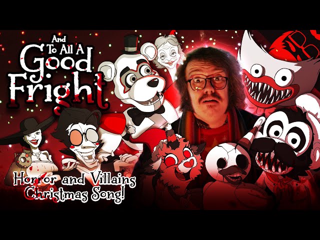 AND TO ALL A GOOD FRIGHT | Horror & Villains Xmas Song! FNAF, Poppy Playtime, Bendy and more!