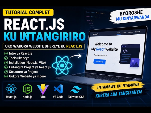 Uko Wakoresha React Bwa Mbere | React.js Tutorial for Beginners 2026