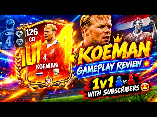 121 KOEMAN GAMEPLAY REVIEW FCMOBILE 🔥 1v1 WITH SUBSCRIBERS 🤩 NUMERO 121 KOEMAN GAMEPLAY REVIEW