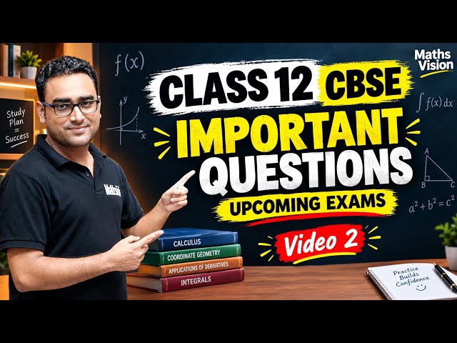 Class 12 Mathematics | Important Questions for Upcoming Exams