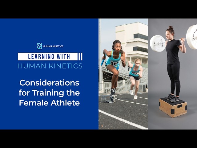 Considerations for training the female athlete, with Aaron Patterson, M.S.