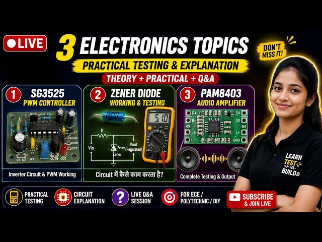 3 Electronics Topics LIVE | Practical Testing & Circuit Explanation