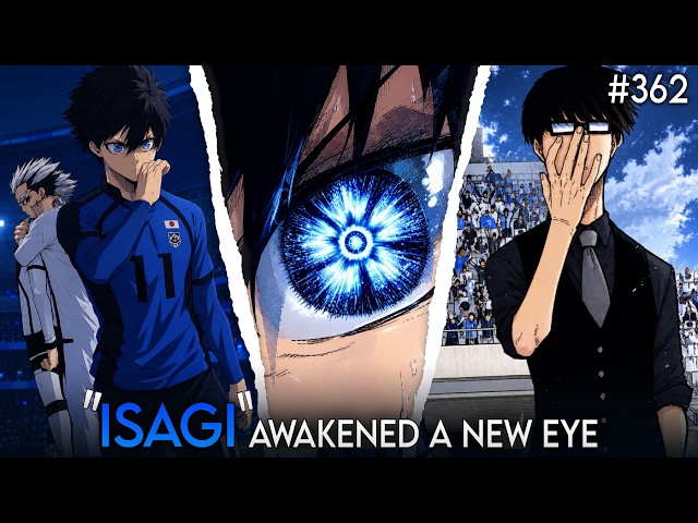ISAGI AWAKENED A NEW EYE TO DEFEAT ENGLAND | BLUELOCK Chapter 362 Explained in Hindi!