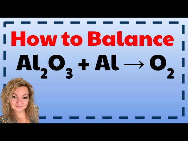 How to Balance Al2O3 = Al + O2 | Balancing Chemical Equations | How to Balance Chemical Equations