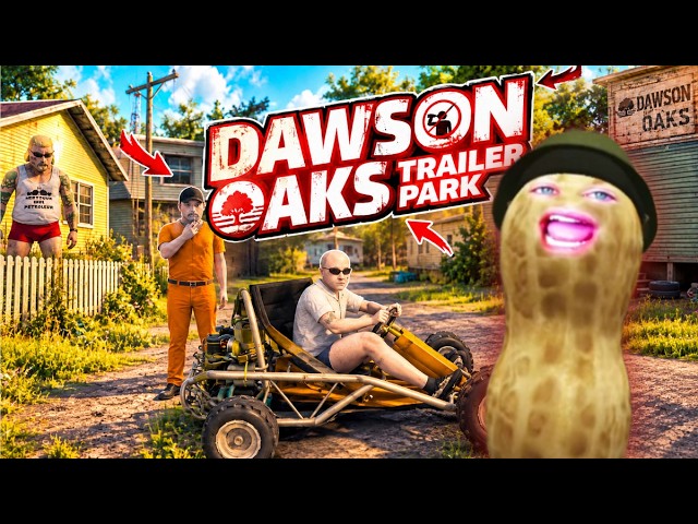 TheBurntPeanut Plays Dawson Oaks Trailer Park w/ Hutch & Habibi & Gingy & More