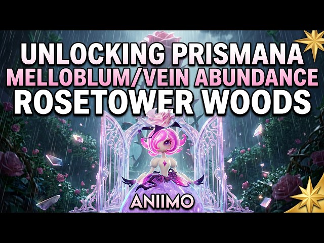 Aniimo - Unlocking Prismana Melloblum/Vein Abundance Rosetower Woods