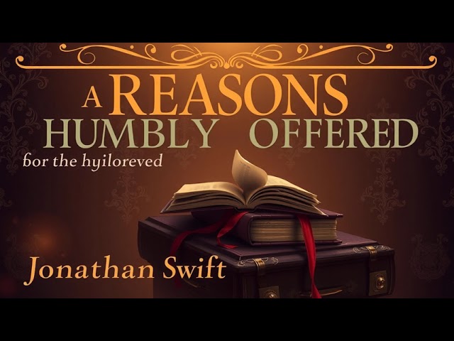 REASONS HUMBLY OFFERED by Jonathan Swift
