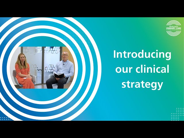 Northumbria Primary Care: Our new clinical strategy explained