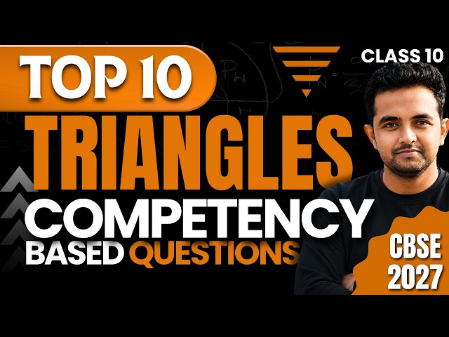TOP 10 TRIANGLES Competency Questions | Class 10 Maths | CBSE Board Exam 2027