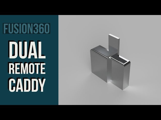 Design Process - DUAL REMOTE CADDY (an example in FUSION 360)