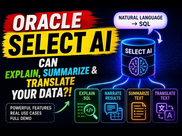 Oracle SELECT AI Beyond SQL | NARRATE, SUMMARIZE & Real-World Use Cases