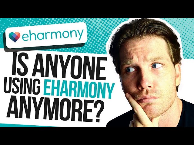 Does Anyone Still Use eharmony In 2021?