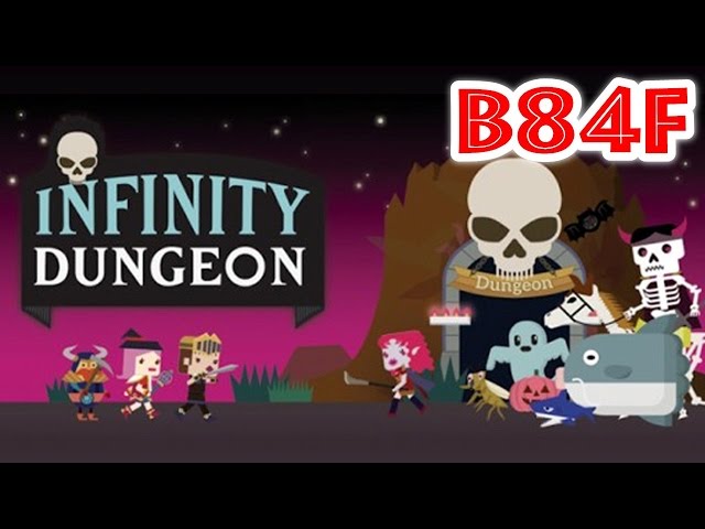 Infinity Dungeon Evolution B84F - Gameplay - Walkthrough