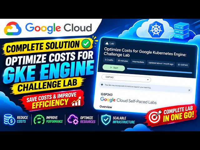 Optimize Costs for Google Kubernetes Engine: Challenge Lab (GSP343) | Step-By-Step Learning🚀