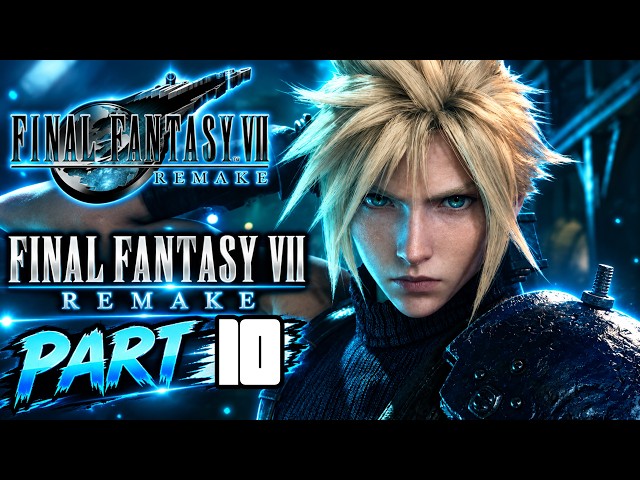 FINAL FANTASY 7 REMAKE Part 10 Gameplay Walkthrough FULL GAME No Commentary