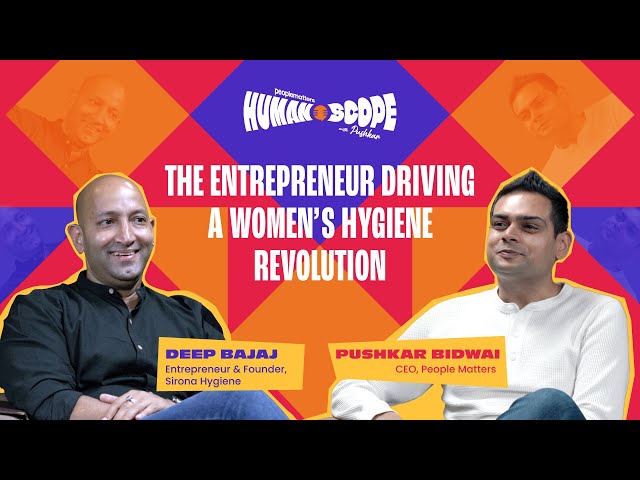 From Menstruation to Menopause: This Founder’s Revolution in Women’s Hygiene | Humanscope Ep 9