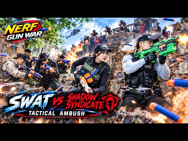 Nerf Gun War : Combatant SWAT Nerf Guns Fight Shadow Syndicate In Tactical Ambush