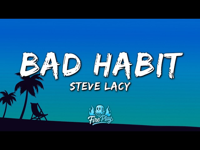 Steve Lacy - Bad Habit (Lyrics)