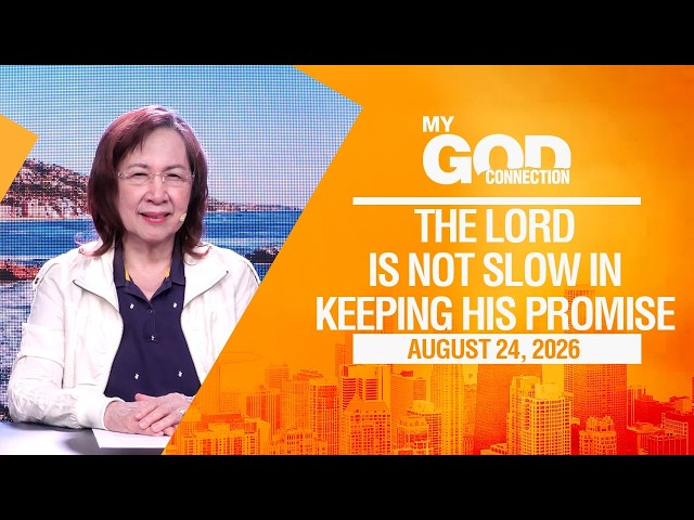 My God Connection:  The Lord Is Not Slow In Keeping His Promise