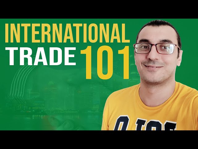 WHAT IS AN INTERNATIONAL TRADE BUSINESS / BASICS OF INTERNATIONAL TRADE AND BUSINESS FOR BEGINNERS