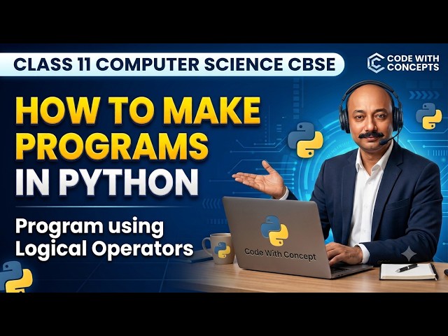 How to Make Programs in Python | Program using Logical Operators | Class 11 CS CBSE