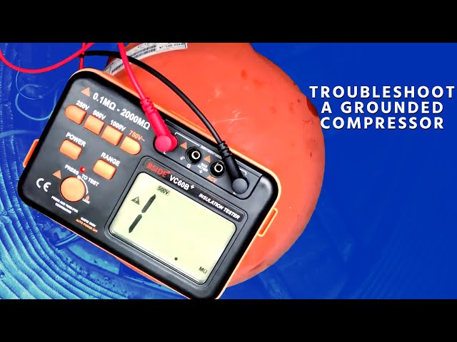 Troubleshoot a Grounded (Shorted to Ground) Compressor
