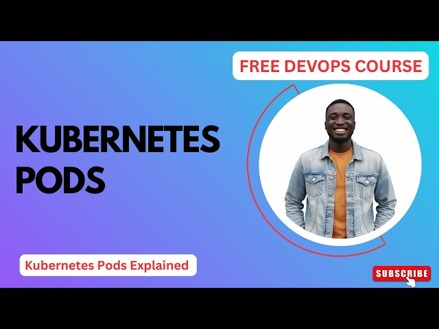 Kubernetes Pods Explained | FREE DevOps Course | #kubernetes #devopscourse #aws #kubernetestutorial