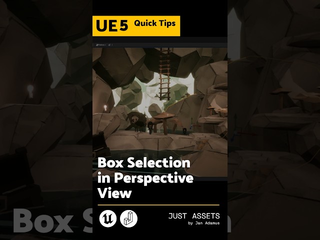 UE QuickTip -  Box selection in perspective view
