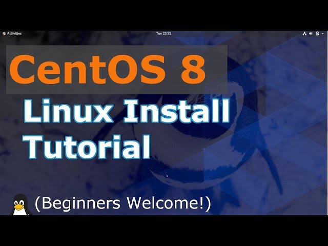 CentOS 8 Install Linux | 2019 Tutorial | (Linux Beginners Guide)