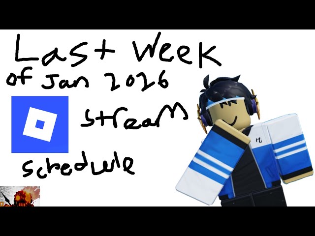 My streaming schedule for the last week of January 2026. this is related to Roblox btw