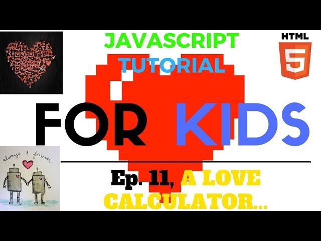 CREATING A LOVE CALCULATOR... - Ep. 11 - JavaScript Tutorial for Kids