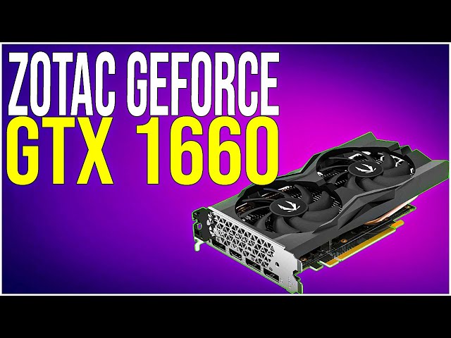 ZOTAC GTX1660, VALE LA PENA TU DINERO?