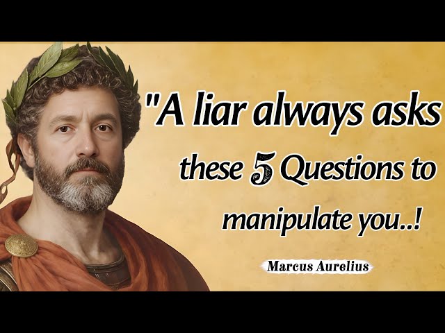 5 Questions LIARS Always Ask_ DON'T TRUST THEM | Marcus Aurelius Quotes With Deep Life Lessons 