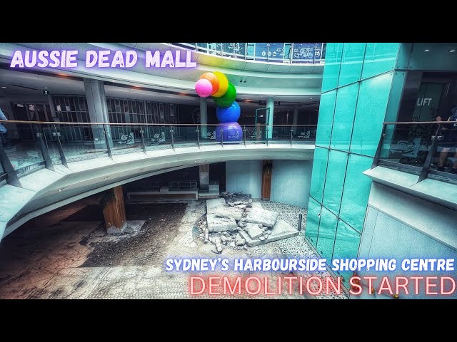 Sydney’s Harbourside Shopping Centre - Final Walkthrough - DEMOLITION STARTED