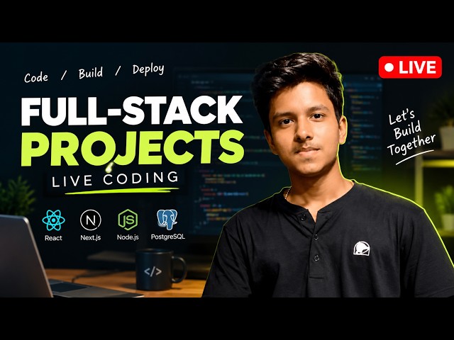 FULL-STACK PROJECTS → LIVE CODING
