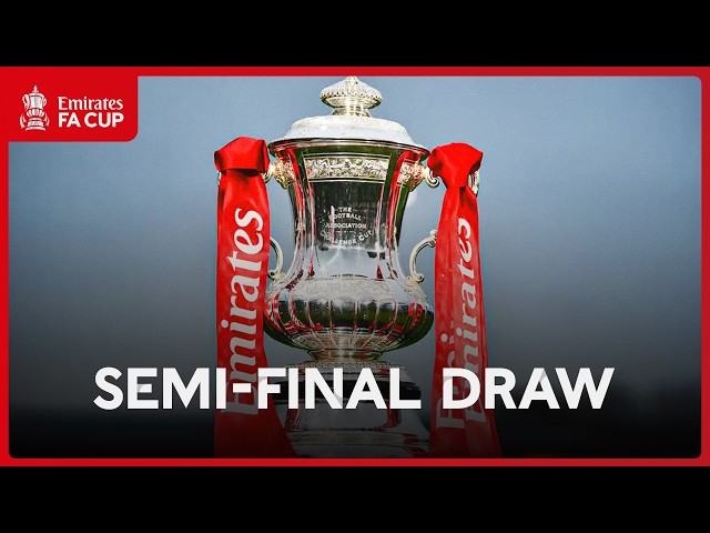 LIVE | Semi-final Draw | Emirates FA Cup 2025-26