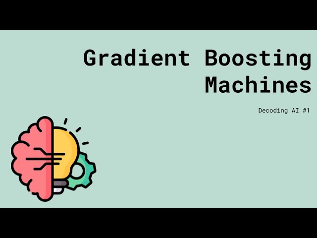 Decoding AI #1 - Gradient Boosting Machines