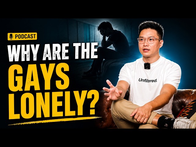 Harsh Truths About Gay Loneliness I Unfiltered Gay Podcast Ep 48