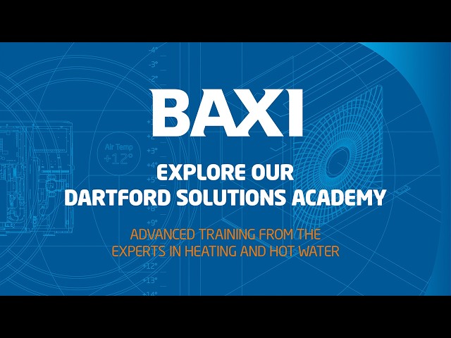 A tour of the Dartford Solutions Academy | Baxi Heating and Hot Water Training