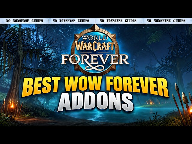 WoW Forever Addons You NEED – Best Addons + How to Install - No-Nonsense Guide - World of Warcraft