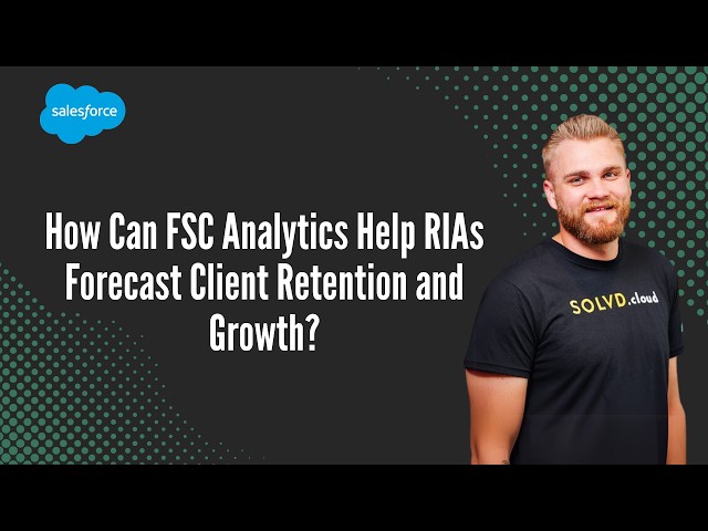How Can FSC Analytics Help RIAs Forecast Client Retention and Growth?
