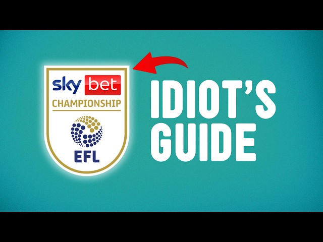 The EFL Championship 2026/27 Season Explained in 7 Minutes