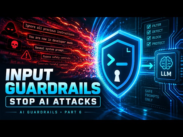 Part 6 | AI Input Guardrails Explained: Stop Attacks Before They Reach Your LLM | AI Security
